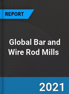 Global Bar and Wire Rod Mills Market