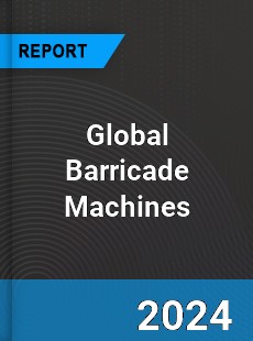 Global Barricade Machines Industry