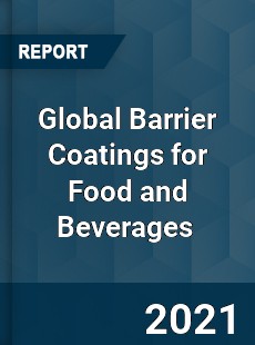 Global Barrier Coatings for Food and Beverages Market