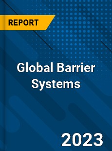 Global Barrier Systems Market