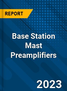 Global Base Station Mast Preamplifiers Market