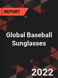 Global Baseball Sunglasses Market