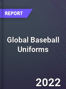 Global Baseball Uniforms Market