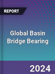 Global Basin Bridge Bearing Industry