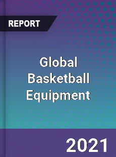 Global Basketball Equipment Market