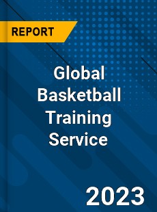 Global Basketball Training Service Industry