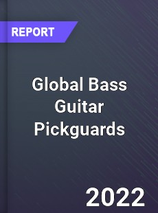 Global Bass Guitar Pickguards Market