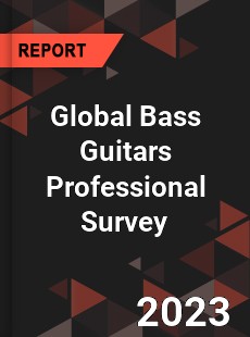 Global Bass Guitars Professional Survey Report