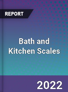 Global Bath and Kitchen Scales Market