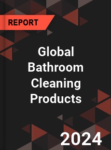 Global Bathroom Cleaning Products Industry