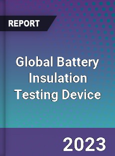 Global Battery Insulation Testing Device Industry