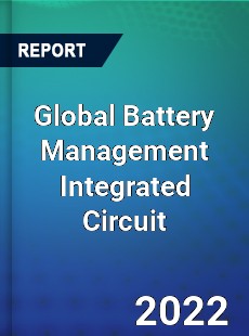 Global Battery Management Integrated Circuit Market