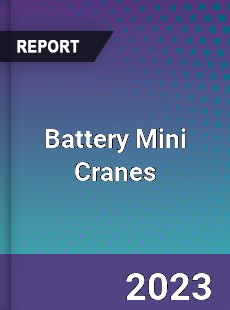 Global Battery Mini Cranes Market