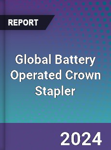 Global Battery Operated Crown Stapler Industry