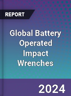 Global Battery Operated Impact Wrenches Industry