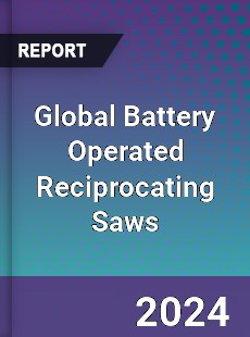 Global Battery Operated Reciprocating Saws Industry