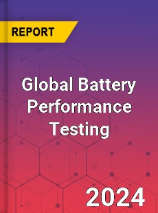 Global Battery Performance Testing Industry