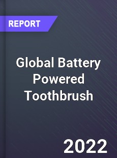 Global Battery Powered Toothbrush Market