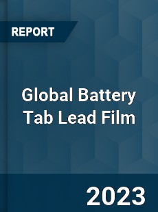 Global Battery Tab Lead Film Industry