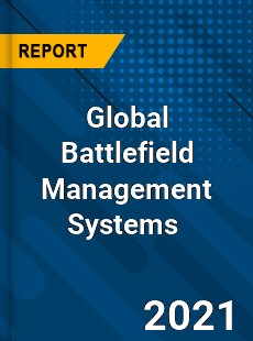 Global Battlefield Management Systems Market