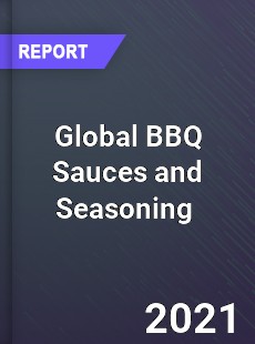 Global BBQ Sauces and Seasoning Market