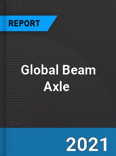 Global Beam Axle Market