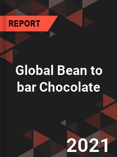 Global Bean to bar Chocolate Market