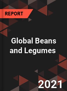 Global Beans and Legumes Market