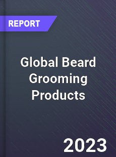 Global Beard Grooming Products Market