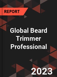 Global Beard Trimmer Professional Market