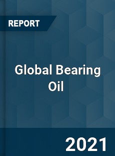 Global Bearing Oil Market