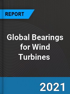 Global Bearings for Wind Turbines Market