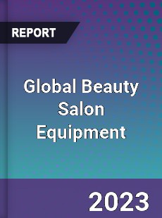 Global Beauty Salon Equipment Industry