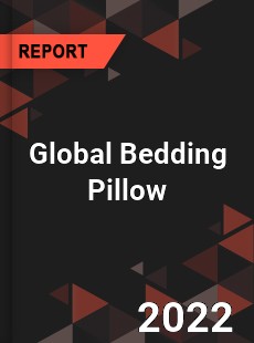 Global Bedding Pillow Market