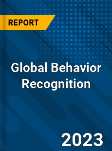 Global Behavior Recognition Industry