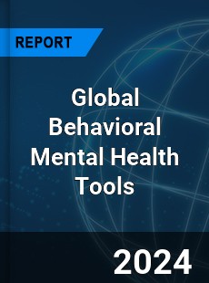 Global Behavioral Mental Health Tools Industry