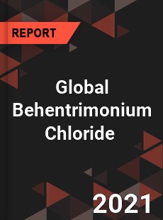 Global Behentrimonium Chloride Market