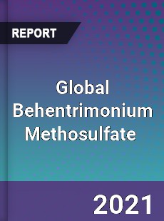 Global Behentrimonium Methosulfate Market