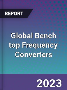 Global Bench top Frequency Converters Industry