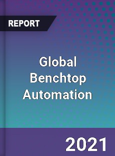 Global Benchtop Automation Market