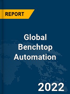 Global Benchtop Automation Market