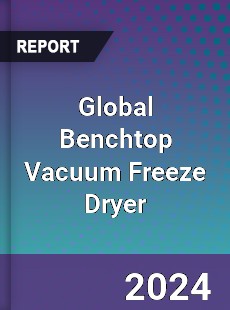 Global Benchtop Vacuum Freeze Dryer Industry