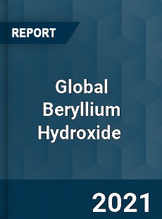 Global Beryllium Hydroxide Market