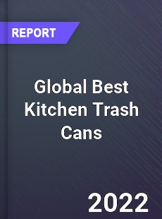 Global Best Kitchen Trash Cans Market