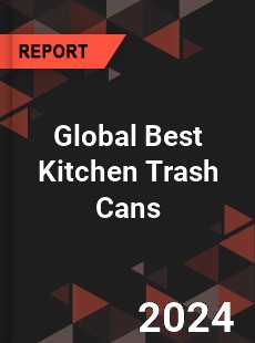 Global Best Kitchen Trash Cans Outlook