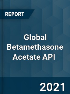 Global Betamethasone Acetate API Market