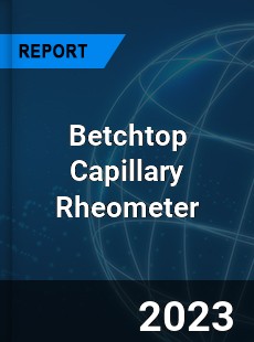 Global Betchtop Capillary Rheometer Market