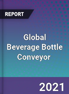 Global Beverage Bottle Conveyor Market