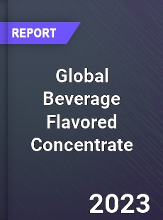 Global Beverage Flavored Concentrate Industry