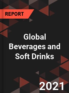 Global Beverages and Soft Drinks Market